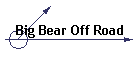 Big Bear Off Road