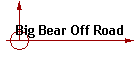 Big Bear Off Road